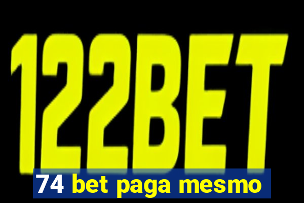 74 bet paga mesmo